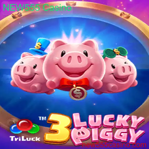 Explorando o Fascinante Mundo do Jogo 3LUCKYPIGGY no NEW555 Casino