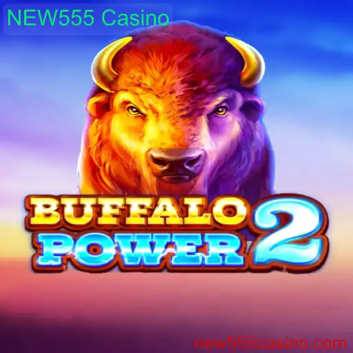 Descubra o Empolgante Mundo de BuffaloPower2 no NEW555 Casino