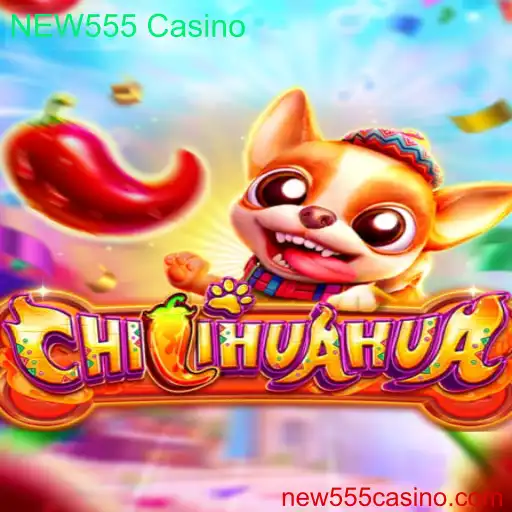 Explorando o Jogo CHILIHUAHUA no NEW555 Casino