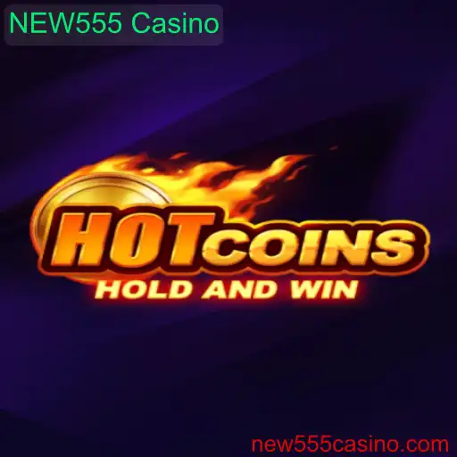 Descubra o Estimulante Jogo HotCoins no NEW555 Casino
