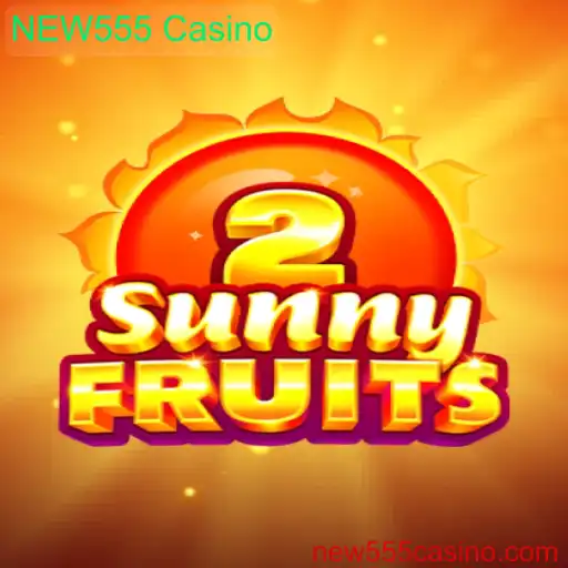 Explorando o Fascinante Mundo de SunnyFruits2 no NEW555 Casino