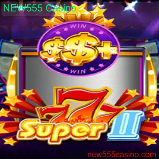 Descubra as Emoções de Super777II no NEW555 Casino