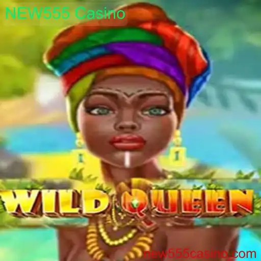 Descubra WildQueen no NEW555 Casino: Uma Nova Era de Jogos de Aventura